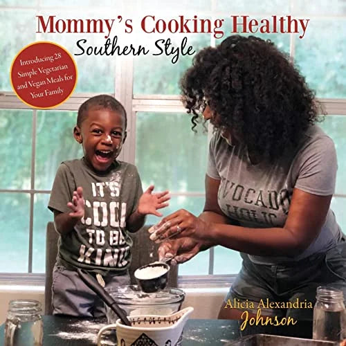 Pre-Owned Mommy's Cooking Healthy Southern Style: Introducing 28 Simple Vegetarian and Vegan Meals for Your Family Paperback