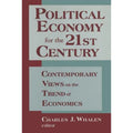 Pre-Owned Political Economy for the 21st Century: Contemporary Views on the Trend of Economics (Paperback 9781563246494) by Charles J Whalen, Hyman P Minsky