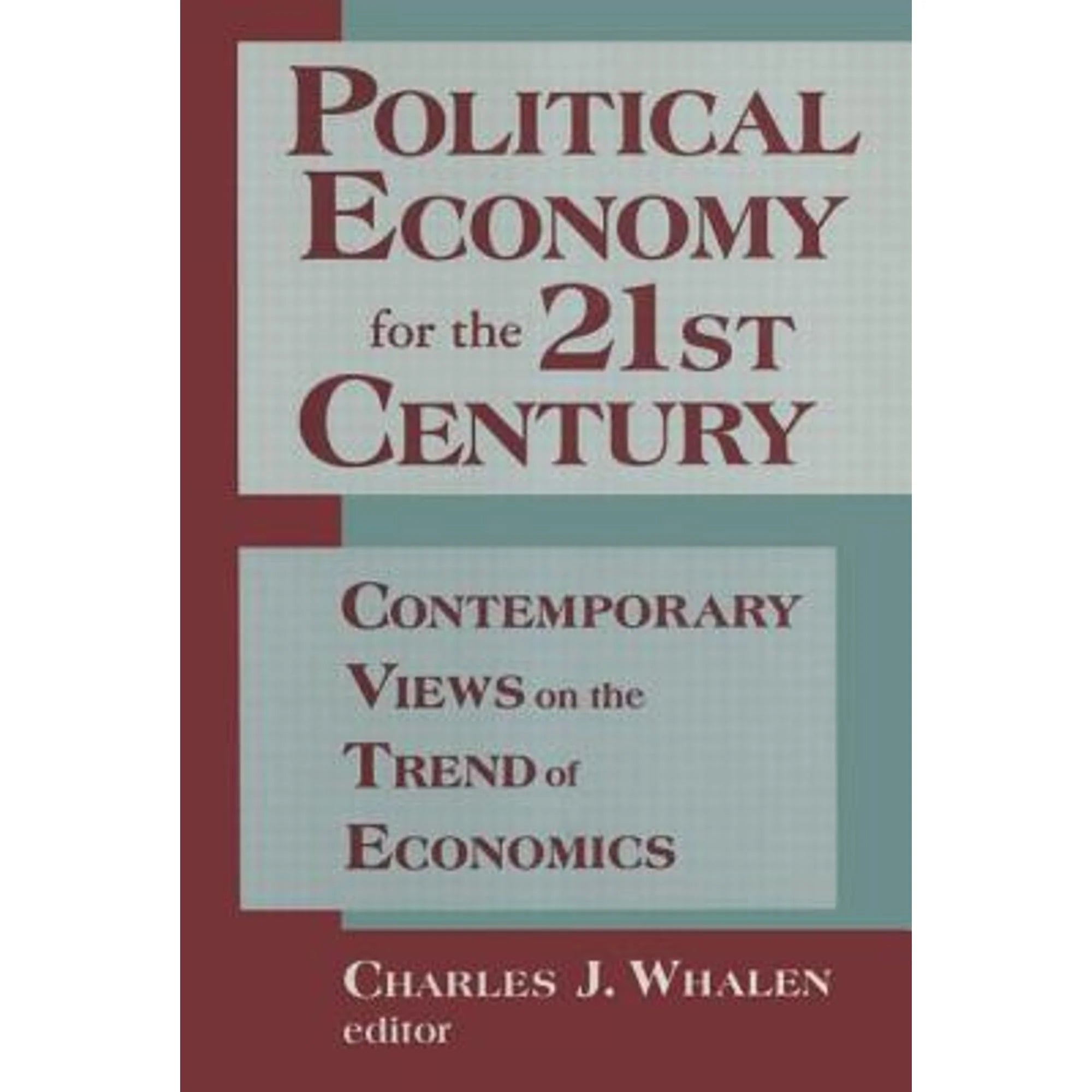 Pre-Owned Political Economy for the 21st Century: Contemporary Views on the Trend of Economics (Paperback 9781563246494) by Charles J Whalen, Hyman P Minsky