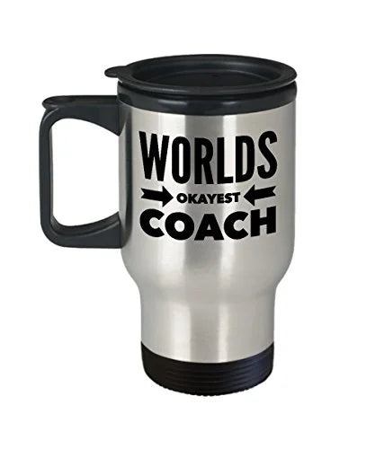 Coach Coffee Mug - World's Okayest - Gift for Sports Trainor - 14 oz Stainless Steel Travel Cup