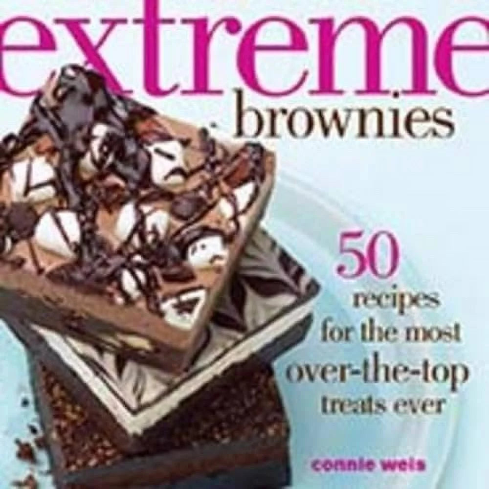 Pre-Owned Extreme Brownies: 50 Recipes for the Most Over-the-Top Treats Ever Paperback - GOOD