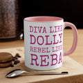Diva Like Dolly Rebel Like Reba  - Accent Coffee Mug, 11oz